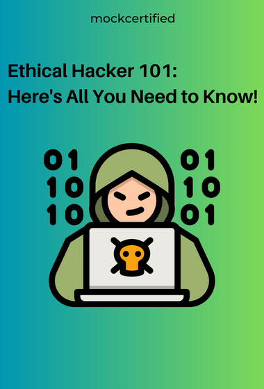 Ethical Hacker 101: Here's all you need to know in green background