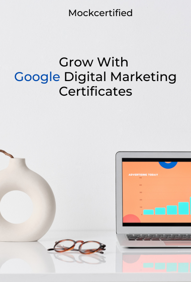 Grow with Google Digital Marketing Certificates written on a white background with a laptop and a specs in the picture