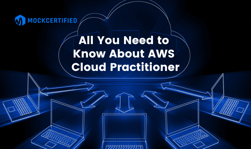 All You Need To Know About AWS Cloud Practitioner written on a dark blue background of cloud computing