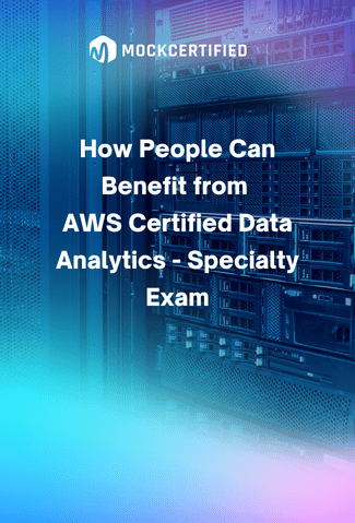 How People Can Benefit from AWS Certified Data Analytics - Specialty Exam written on a neon blue background