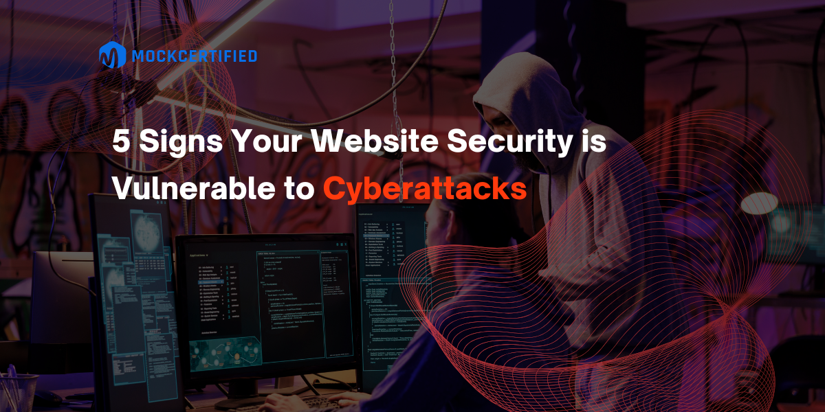 5 Signs Your website security is Vulnerable to Cyberattacks