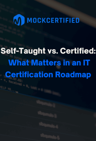 Self-Taught vs. Certified: What Matters in an IT Certification Roadmap