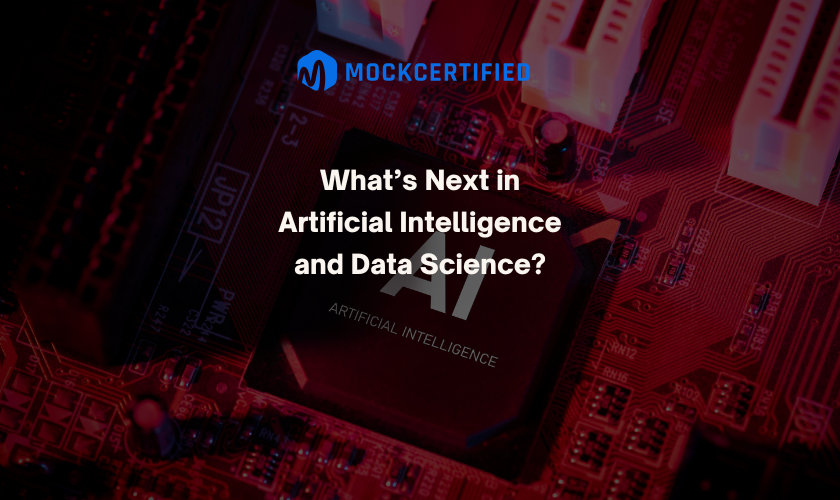What’s Next in Artificial Intelligence and Data Science?